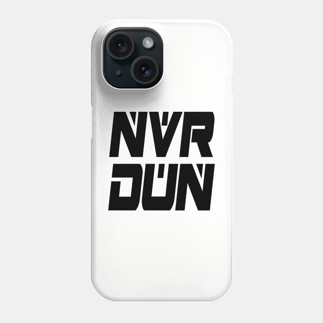 NVR DUN (Black) Phone Case by Zombie Squad Clothing