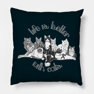 Life is better with cats Pillow