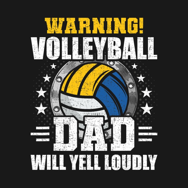 Warning, Volleyball Dad Will Yell Loudly Coach Player by jadolomadolo