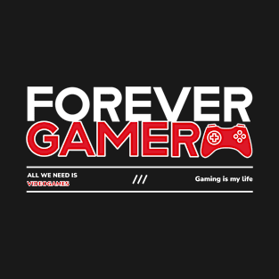 Forever Gamer T-Shirt