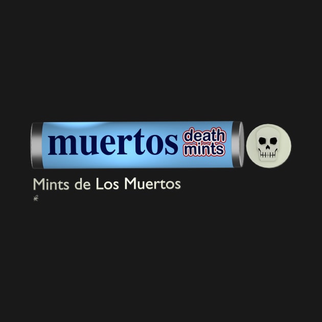 Muertos Death Mints by apadilladesign