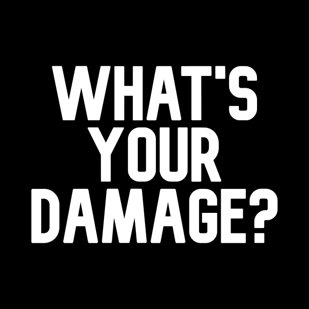What's your damage? by Word and Saying