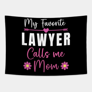 My Favorite Lawyer Calls Me Mom Gift Lawyer Mom Gift Tapestry