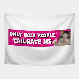 Only Ugly People Tailgate Me Bumper Sticker Funny Tailgating Sticker Funny Meme Bumper Humper Car Sticker Tapestry