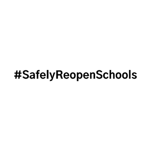 #SafelyReopenSchools Safely Reopen Schools T-Shirt