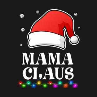 Mama Claus Christmas Funny Family Matching Pajamas T-Shirt