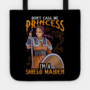 Don't Call Me Princess I'm A Shield Maiden Tote