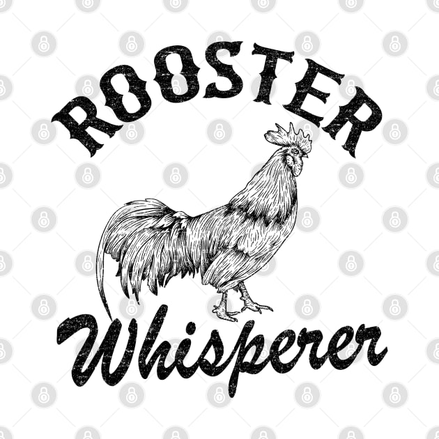 Rooster Whisperer Funny Chicken Lovers Farmer Vintage by Kuehni