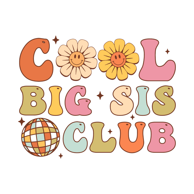 Cool Big Sis Club Funny Big Sister Retro by unaffectedmoor