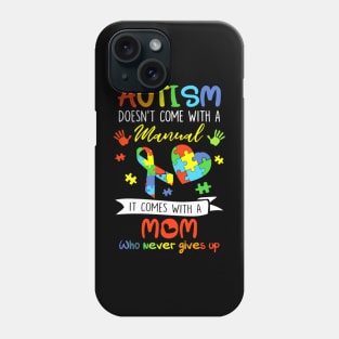 Autism Mom Doesn't Come With A Manual Women Autism Awarenes Phone Case