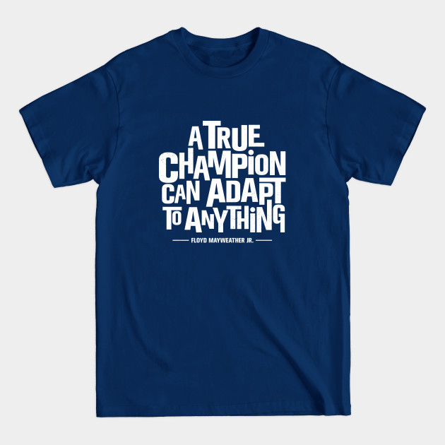 Discover Who's The Real Champion Now? - Floyd Mayweather Jr - T-Shirt