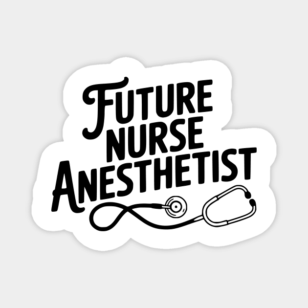 Future Nurse Anesthetist Magnet by Frank Ring