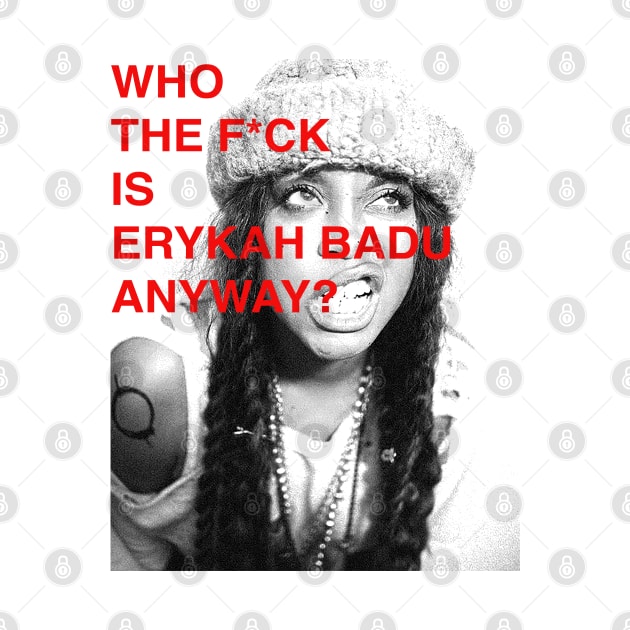 WHO THE F IS ERYKAH BADU ANYWAY ? by sagitaerniart