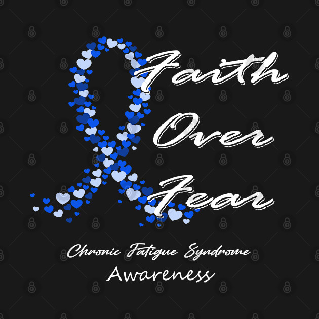 Discover Chronic Fatigue Syndrome Awareness Faith Over Fear - In This Family We Fight Together - Chronic Fatigue Syndrome Awareness - T-Shirt