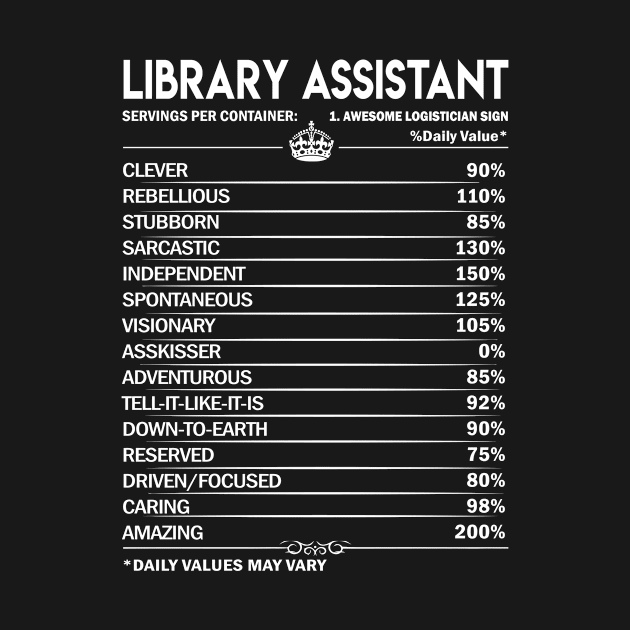 Library Assistant T Shirt - Library Assistant Factors Daily Gift Item Tee by Jolly358