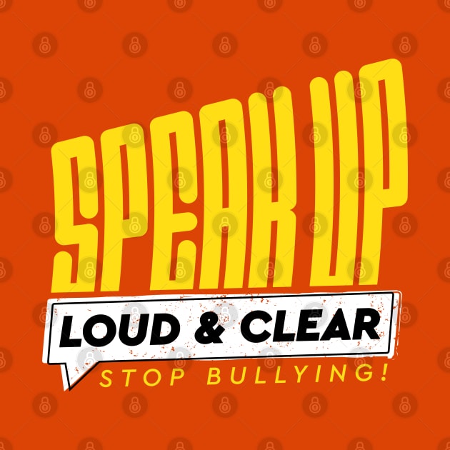 Speak Up, Loud and Clear, Stop Bullying! by Illustory