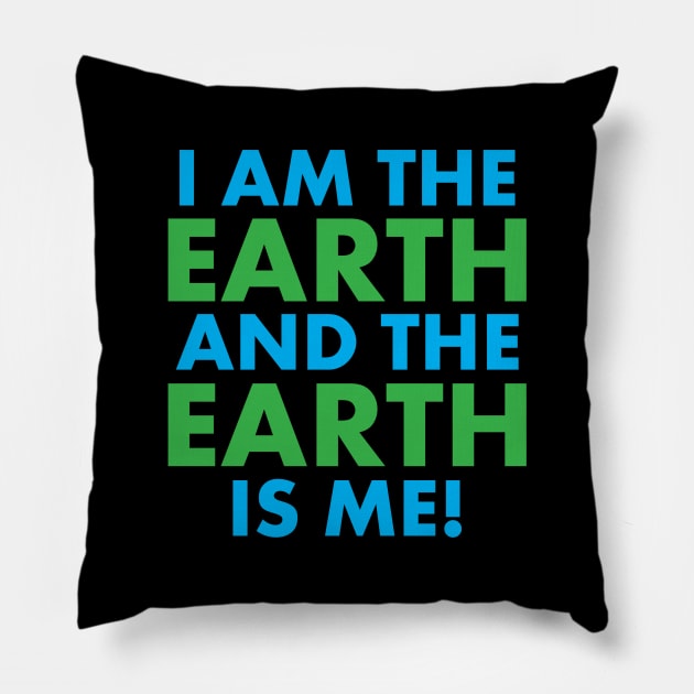 I AM THE EARTH AND THE EARTH IS ME Pillow by Charity and the JAMband