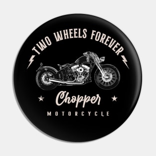 Two Wheels Forever Chopper Pin