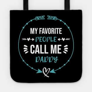 My Favorite People Call Me Daddy Fathers Day Tote