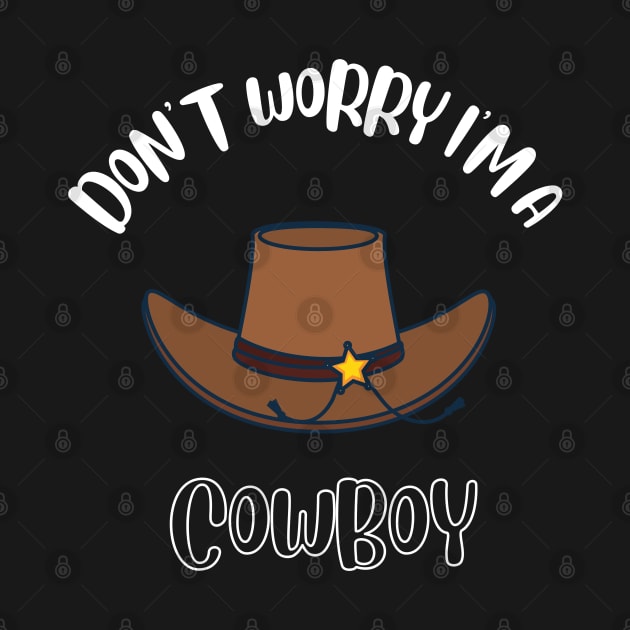 Don't Worry I'm A Cowboy by NivousArts