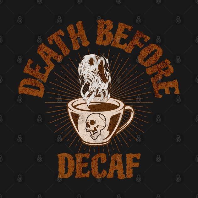 Death Before Decaf by RuthlessMasculinity