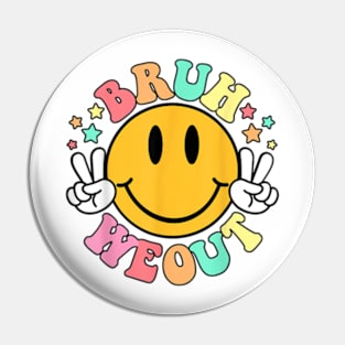 Bruh We Out Happy Last Day Of School For Teacher Kids Summer T-Shirt Pin