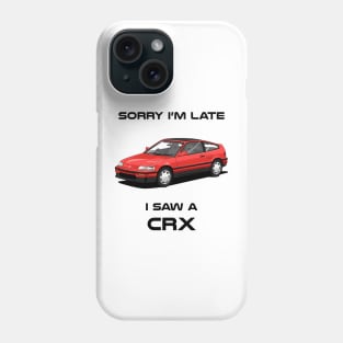 Sorry I'm Late Honda CRX Classic Car Tshirt Phone Case