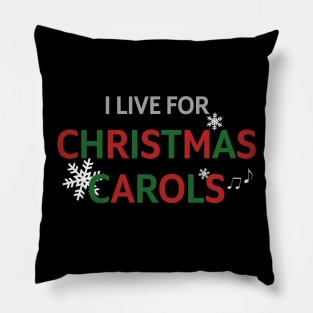 I Live for Christmas Carols | Funny Christmas Caroling Pillow