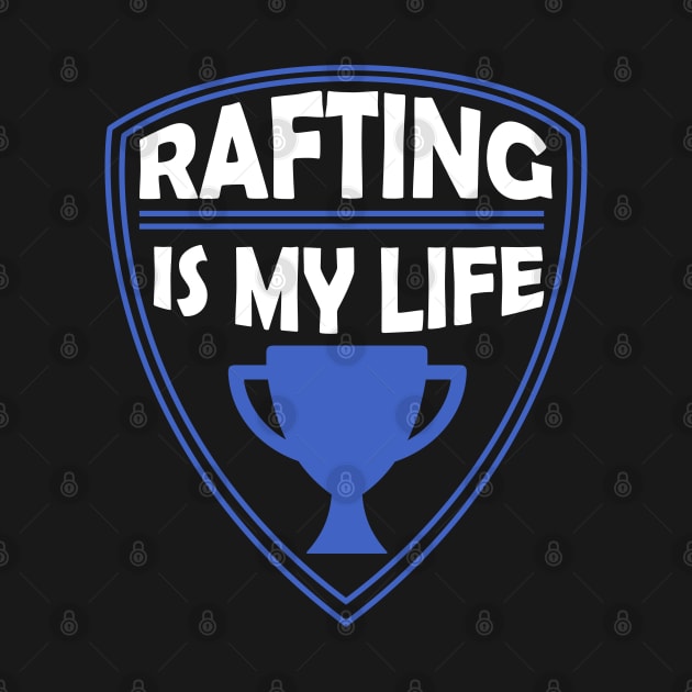 Rafting is my Life Gift by woormle