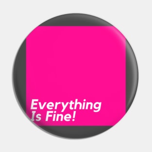 Everything Is Fine Abstract 1 Pin