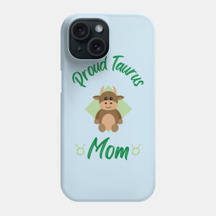 Proud Taurus Mom Astrology Zodiac Phone Case