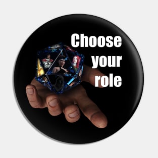 Choose your Role Pin