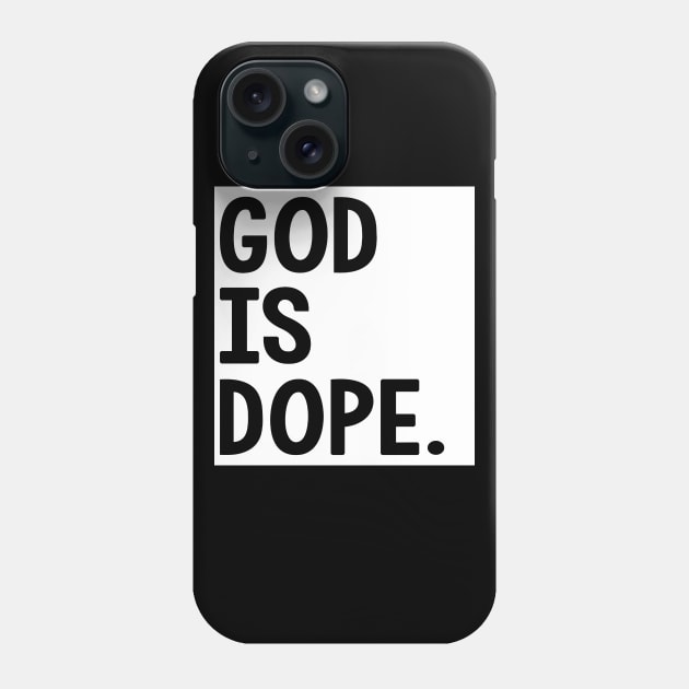 God Is Dope Phone Case by Trendo