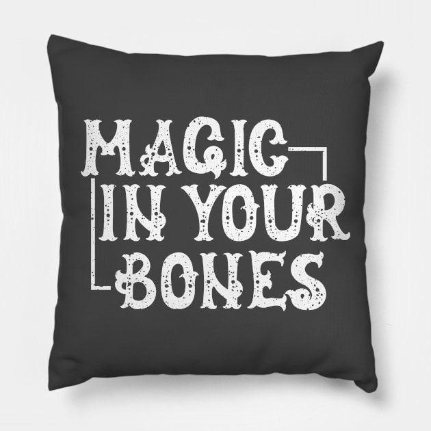 Magic in Your Bones Pillow by Perpetual Brunch