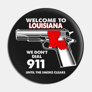 Welcome To Louisiana 2nd Amendment Funny Gun Lover Owner Pin