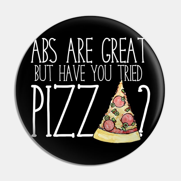 Abs are nice but have you tried PIZZA? Pin by bubbsnugg