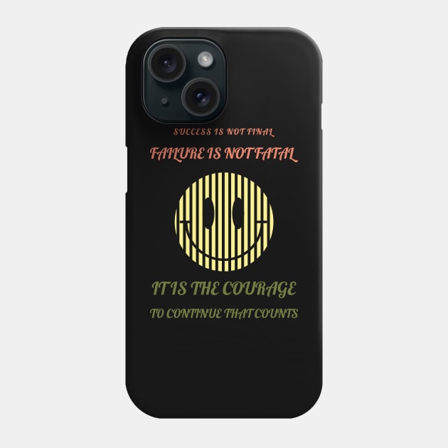 Success is not final, failure is not fatal. It is the courage to continue that counts Phone Case by Artistic ID Ahs