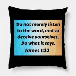 Bible Verse James 1:22 Pillow