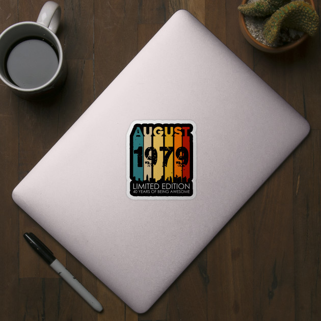 Geschenk 40 Geburtstag August 1979 Geburtstag Sticker Teepublic