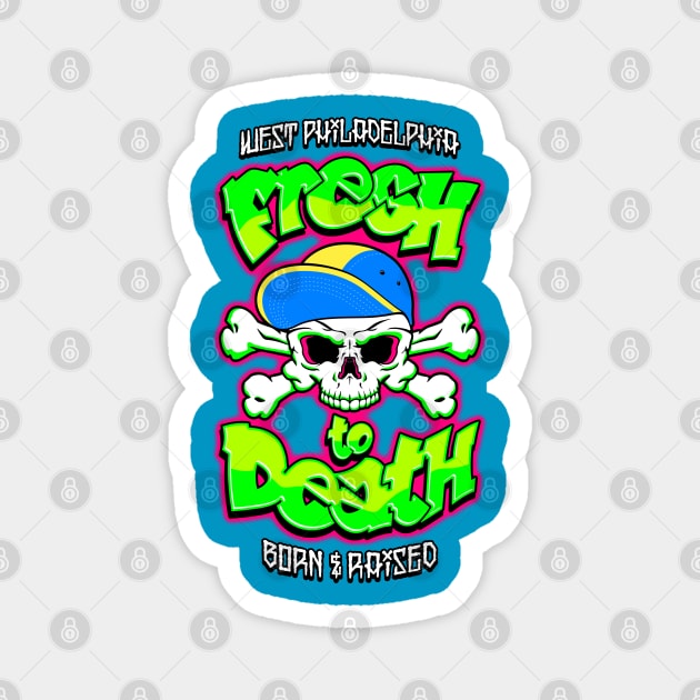 Fresh to Death Magnet by BiggStankDogg