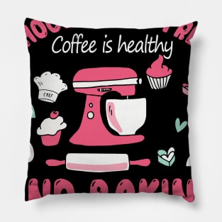 In my dream world Chocolate is free Coffee is healthy and Baking makes you thin Pillow