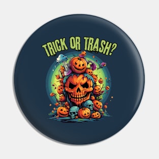 Trick or trash? halloween night Pin