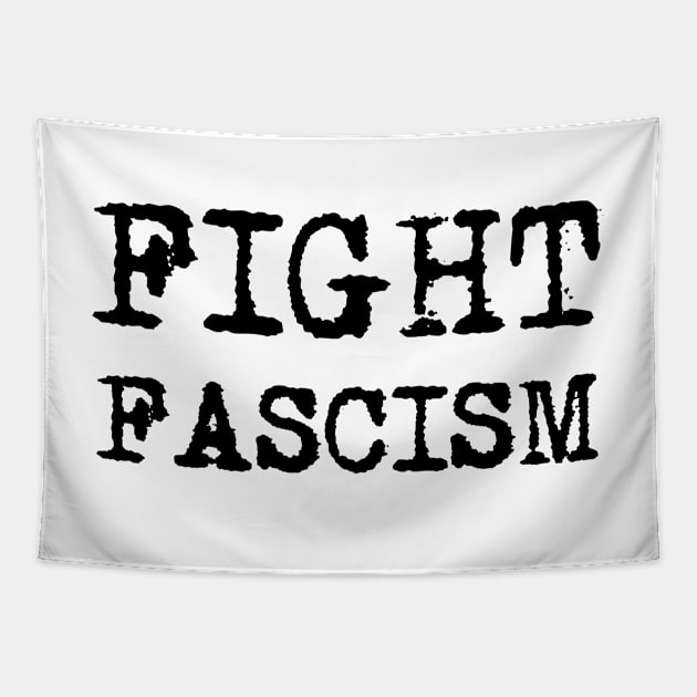 FIGHT FASCISM - Black retro typewriter font Tapestry by VegShop