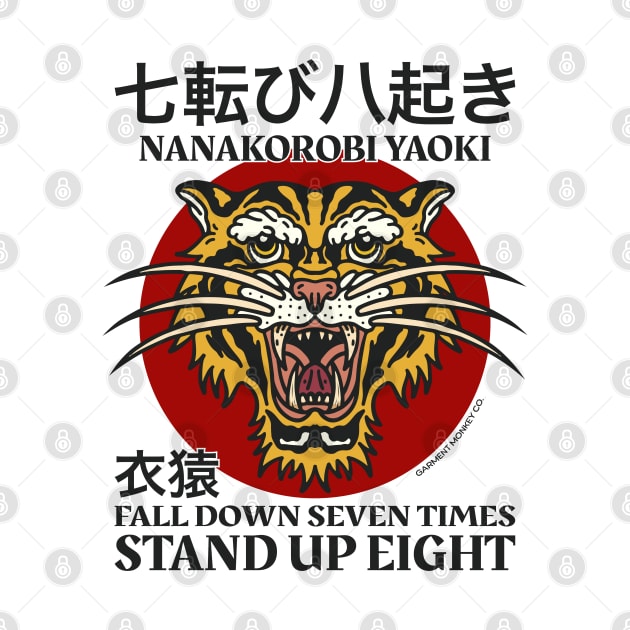 Japanese proverbs, fall down seven times stand up eight by Garment Monkey Co.