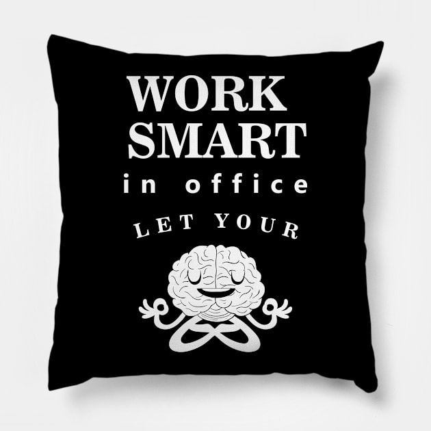 Work Smart Pillow by Dzoji