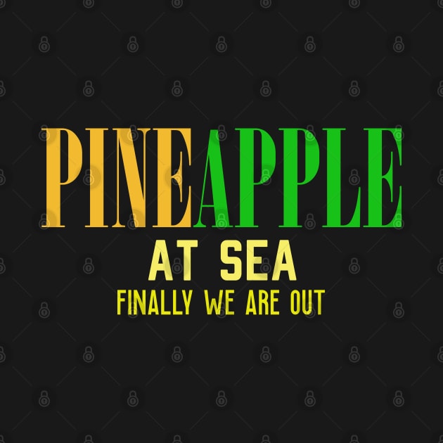 pineapple at sea finally we are out by HCreatives