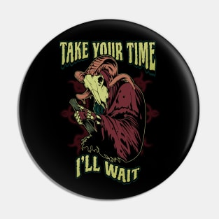 Take your time Pin