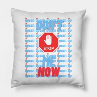 Don't stop me now typographic apparell Pillow