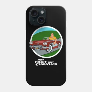 Not Fast But Curious Phone Case