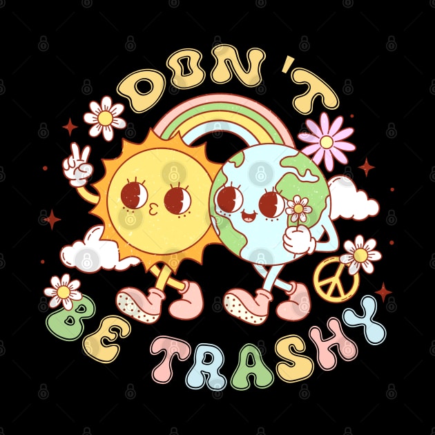 Don't Be Trashy Celebrate Earth Day Eco-Friendly Tee by JJDezigns